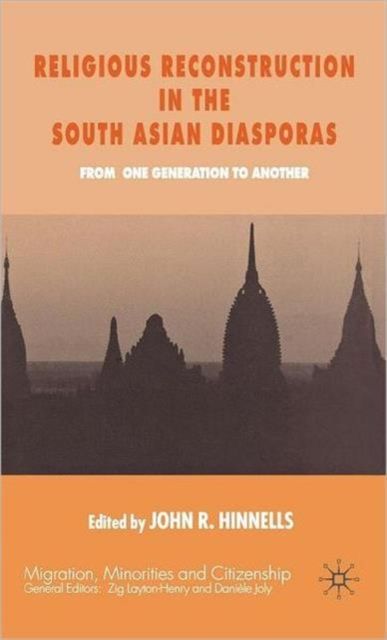 Religious Reconstruction in the South Asian Diasporas : From One Generation to Another