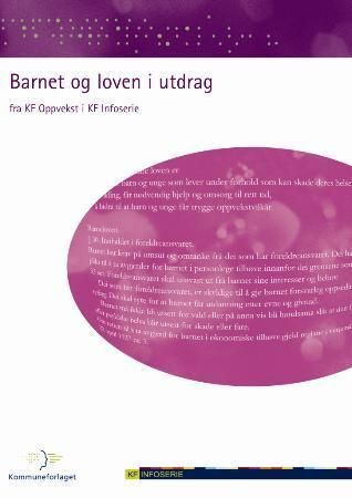 Barnet og loven i utdrag : fra Kf Oppvekst i KF Infoserie