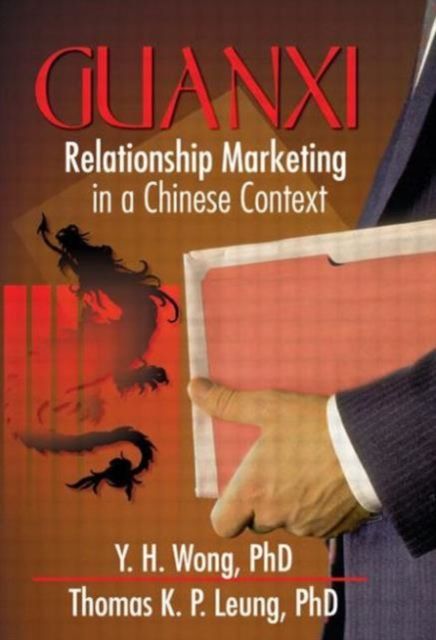 Guanxi : Relationship Marketing in a Chinese Context