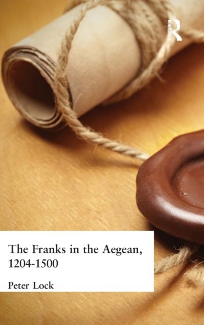 The Franks in the Aegean : 1204-1500