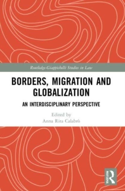 Borders, Migration and Globalization : An Interdisciplinary Perspective
