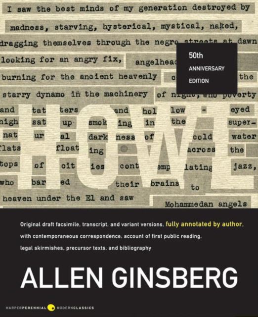 Howl : Original Draft Facsimile, Transcript, and Variant Versions, Fully Annotated by Author, with Contemporaneous Correspondence, Account of First Public Reading, Legal Skirmishes, Presursor Texts, and Bibliography