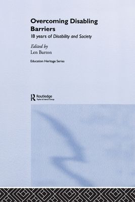Overcoming Disabling Barriers : 18 Years of Disability and Society