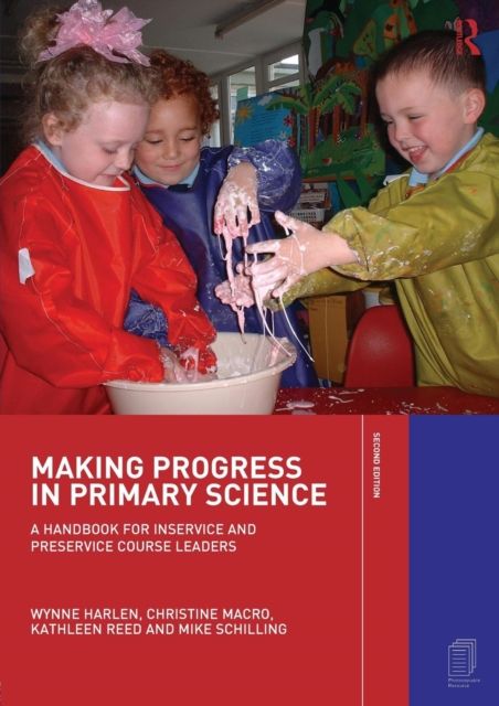 Making Progress in Primary Science : A Handbook for Professional Development and Preservice Course Leaders