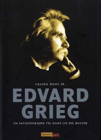 Edvard Grieg : en introduksjon til hans liv og musikk