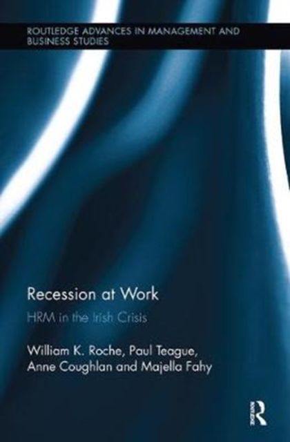 Recession at Work : HRM in the Irish Crisis