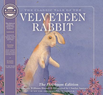 The Velveteen Rabbit Heirloom Edition : The Classic Edition Hardcover with Audio CD Narrated by an Academy Award Winning actor