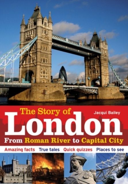 The Story of London : From Roman River to Capital City