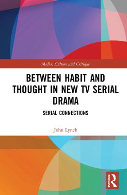 Between Habit and Thought in New TV Serial Drama : Serial Connections