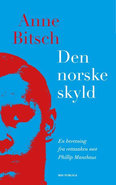 Den norske skyld : en beretning fra rettsaken mot Philip Manshaus