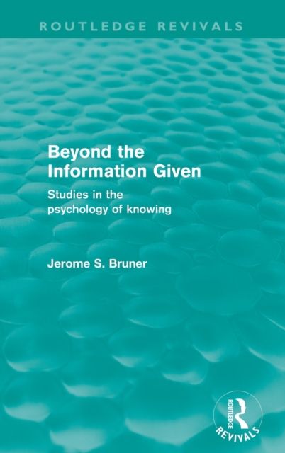 Forsidebilde av Beyond the Information Given (Routledge Revivals)