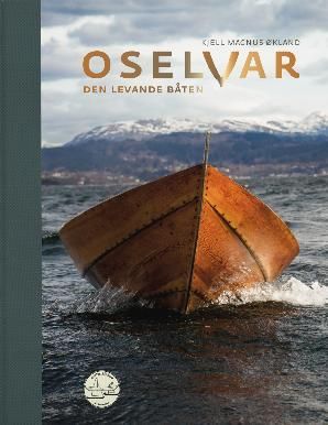Oselvar : den levande båten