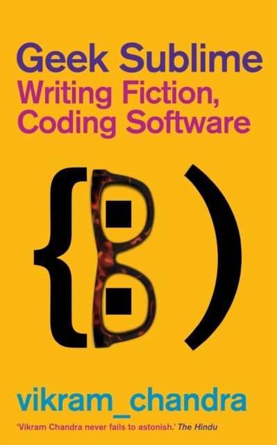 Geek sublime : writing fiction, coding software