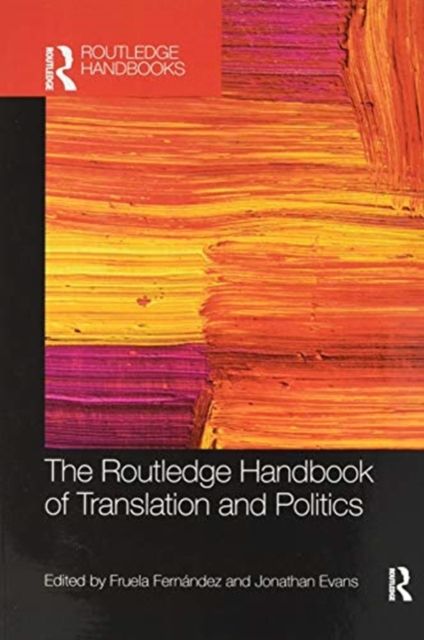 The Routledge Handbook of Translation and Politics