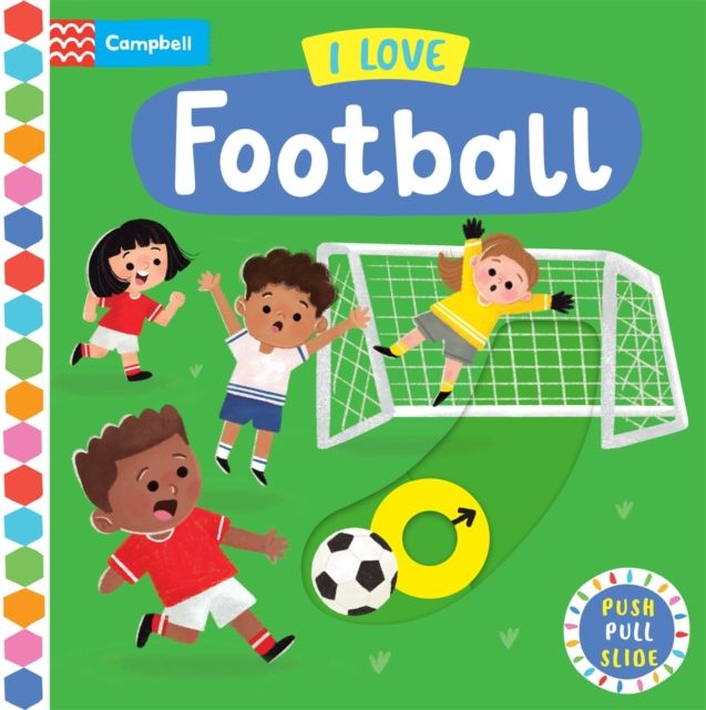 I Love Football : A Push, Pull, Slide Book