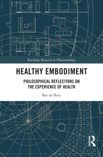 Healthy Embodiment : Philosophical Reflections on the Experience of Health