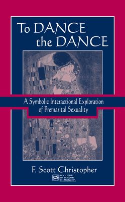 To Dance the Dance : A Symbolic Interactional Exploration of Premarital Sexuality