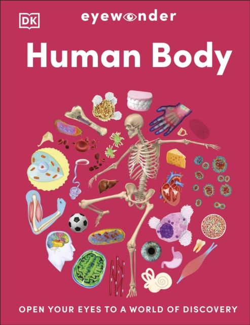 Eyewonder Human Body : Open Your Eyes to a World of Discovery
