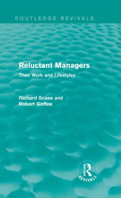 Reluctant Managers (Routledge Revivals) : Their Work and Lifestyles