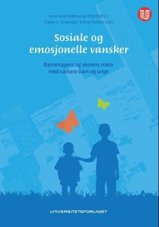 Forsidebilde av Sosiale og emosjonelle vansker : barnehagens og skolens møte med sårbare barn og unge