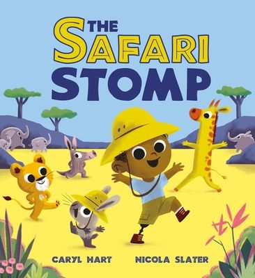 The Safari Stomp : A fun-filled interactive story that will get kids moving!