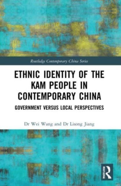 Ethnic Identity of the Kam People in Contemporary China : Government versus Local Perspectives