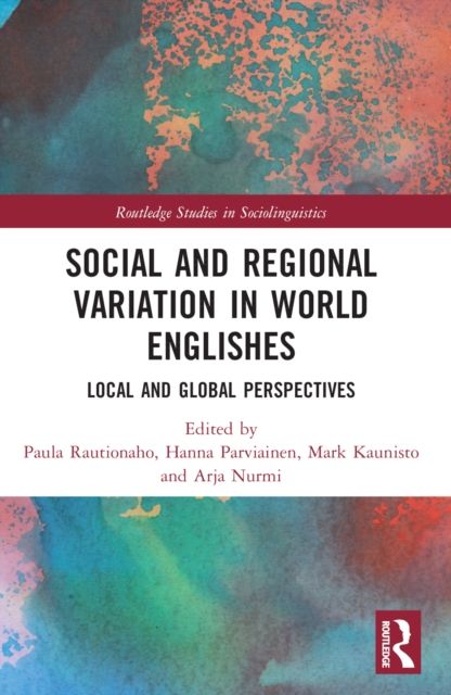 Social and Regional Variation in World Englishes : Local and Global Perspectives