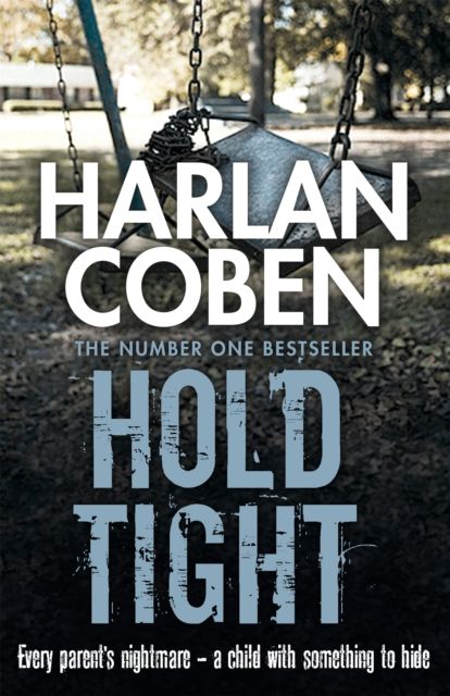 Hold Tight : From the Number One bestselling creator of the hit Netflix series Missing You
