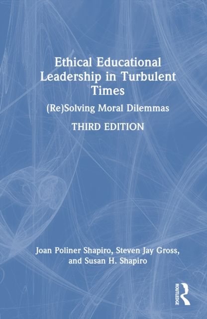 Forsidebilde av Ethical Educational Leadership in Turbulent Times : (Re)Solving Moral Dilemmas