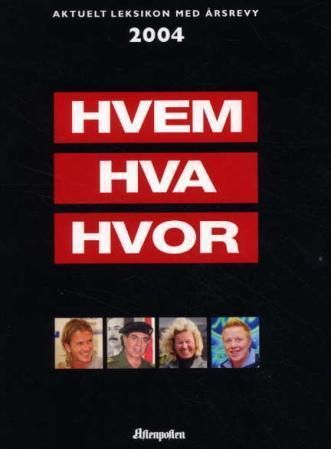 Hvem hva hvor 2004 : Aftenpostens aktuelle oppslagsbok
