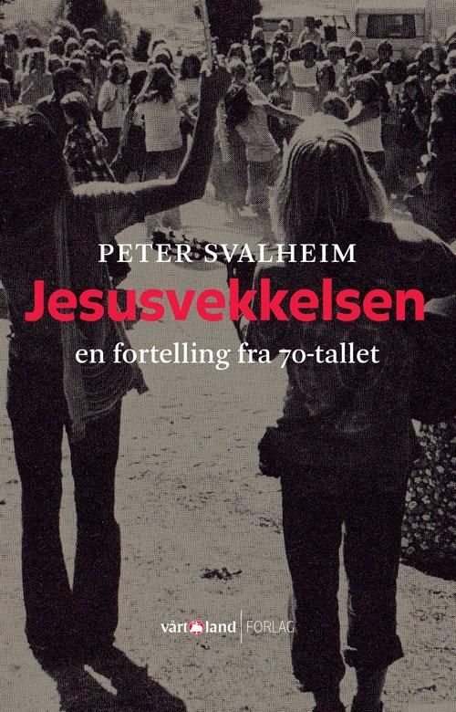 Jesusvekkelsen : en fortelling fra 70-tallet