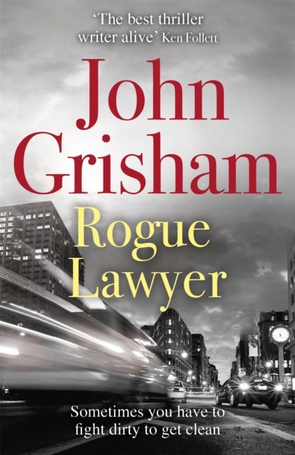 Rogue Lawyer : The suspenseful crime thriller from the number 1 Sunday Times bestselling author