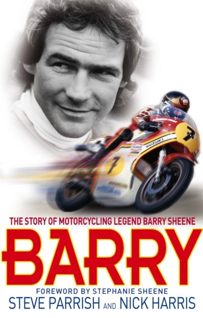 Forsidebilde av Barry : The Story of Motorcycling Legend, Barry Sheene