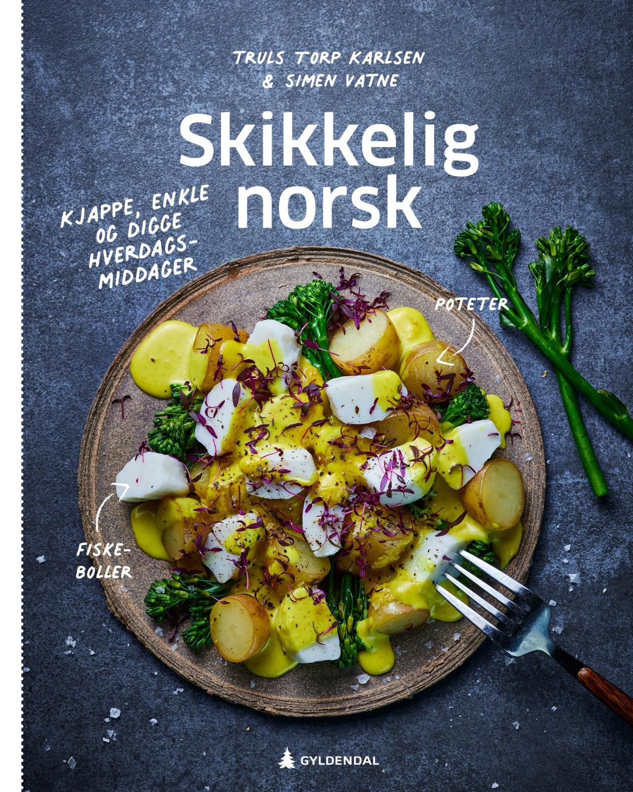 Skikkelig norsk : kjappe, enkle og digge hverdagsmiddager