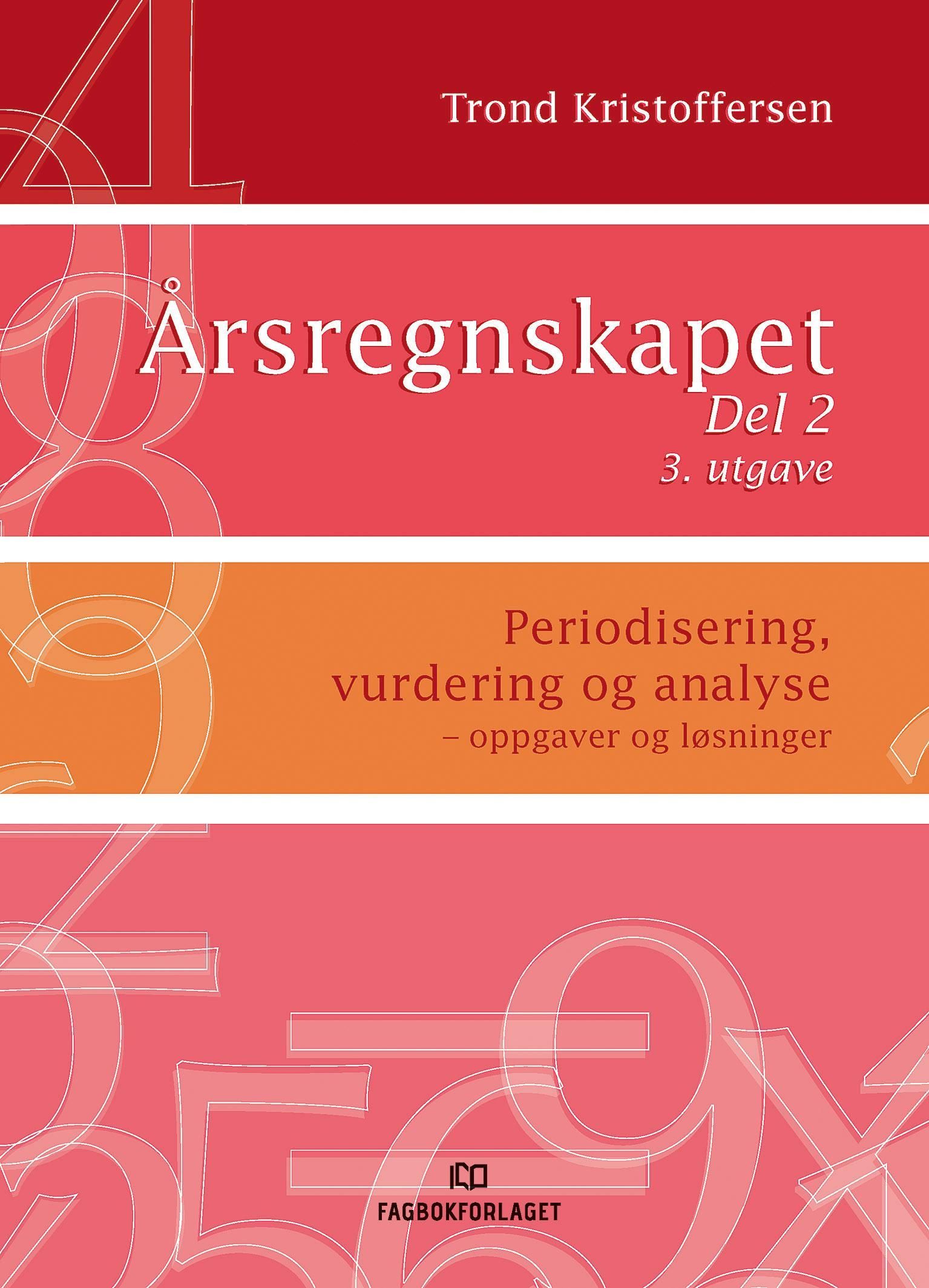 Årsregnskapet del 2 : periodisering, vurdering og analyse : oppgaver og løsninger
