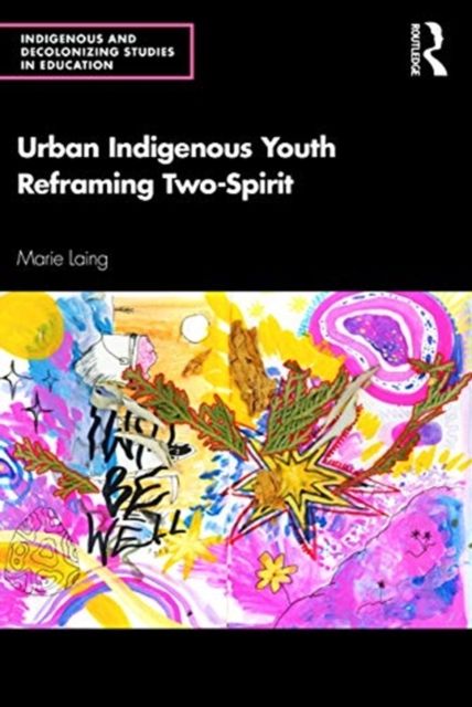Urban Indigenous Youth Reframing Two-Spirit