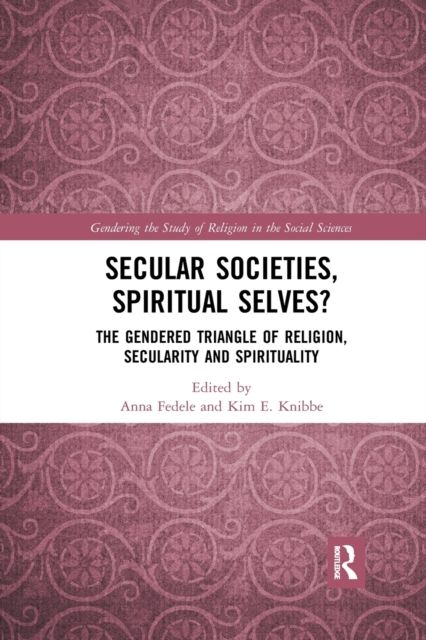 Secular Societies, Spiritual Selves? : The Gendered Triangle of Religion, Secularity and Spirituality