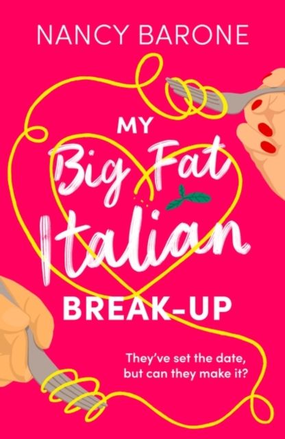 Forsidebilde av My Big Fat Italian Break-Up : An absolutely hilarious, delightful, and uplifting rom-com to read in 2024!