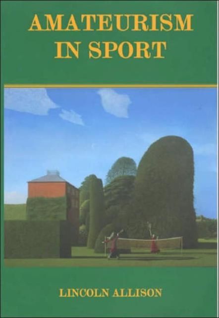 Amateurism in Sport : An Analysis and Defence