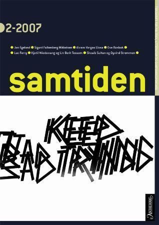 Samtiden. Hefte 2 2007 : tidsskrift for politikk, litteratur og samfunnsspørsmål