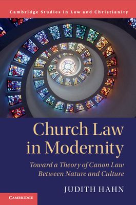 Church Law in Modernity : Toward a Theory of Canon Law between Nature and Culture
