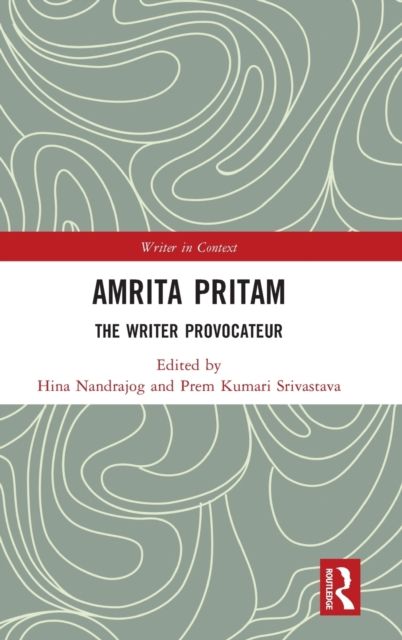 Amrita Pritam : The Writer Provocateur