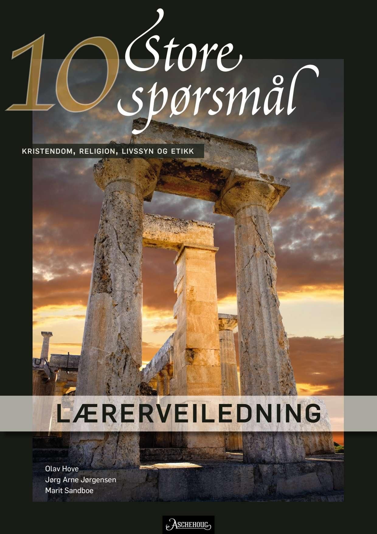 Store spørsmål 10 : kristendom, religion, livssyn og etikk. Lærerveiledning