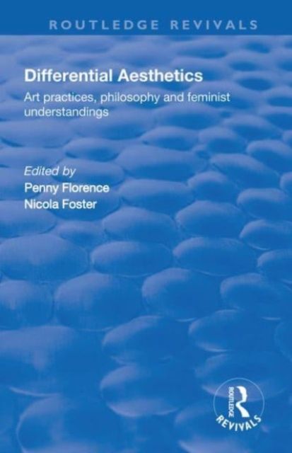 Differential Aesthetics : Art Practices, Philosophy and Feminist Understandings