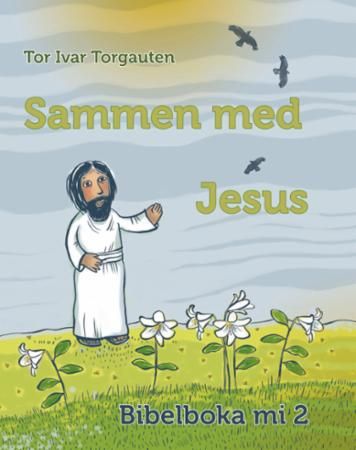 Sammen med Jesus : bibelboka mi 2