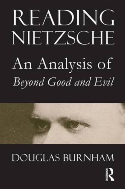 Reading Nietzsche : An Analysis of "Beyond Good and Evil"
