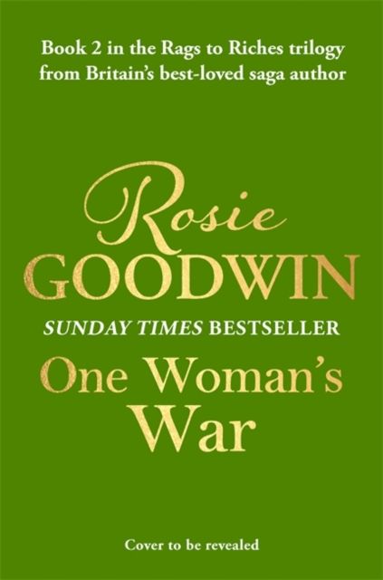 One Woman's War : The second book in the brand-new Rags to Riches Trilogy from Britain's best-loved saga author