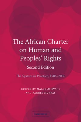 The African Charter on Human and Peoples' Rights : The System in Practice 1986–2006