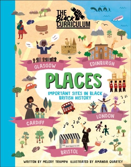 The Black Curriculum Places : Important Sites in Black British History