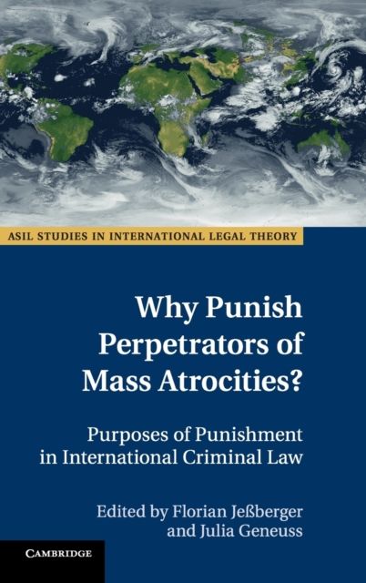 Why Punish Perpetrators of Mass Atrocities? : Purposes of Punishment in International Criminal Law